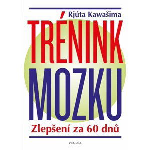 Trénink mozku - Zlepšení za 60 dnů, 3.  vydání - Rjúta Kawašima