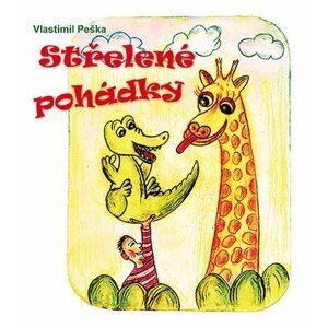 Střelené pohádky - Vlastimil Peška