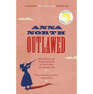 Outlawed : The Reese Witherspoon Book Club Pick - Anna North