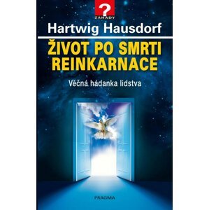 Život po smrti. Reinkarnace - Hartwig Hausdorf