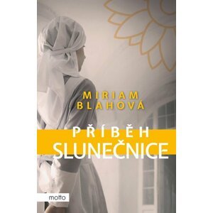 Příběh slunečnice - Miriam Blahová