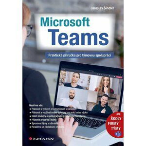 Microsoft Teams - Praktická příručka pro týmovou spolupráci - Jaroslav Šindler