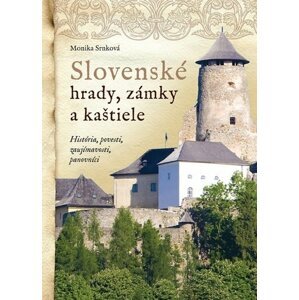 Slovenské hrady, zámky a kaštiele - Monika Srnková