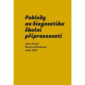 Pohledy na diagnostiku školní připravenosti - Jitka Vítová