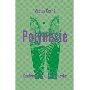 Polynésie - Společnosti, kultury, jazyky - Václav Černý
