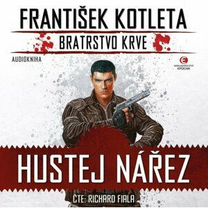 Hustej nářez - Bratrstvo krve 1 - CDmp3 (Čte Richard Fiala), 2.  vydání - František Kotleta