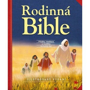 Rodinná Bible - Příběhy, meditace a modlitby na každý den - Sally Ann Wrightová