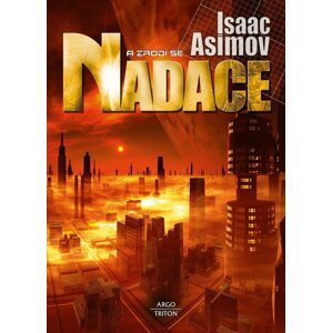 Nadace 7 - A zrodí se Nadace, 3.  vydání - Isaac Asimov