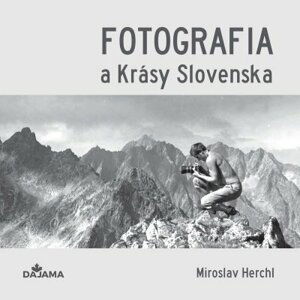 Fotografia a Krásy Slovenska - Miroslav Herchl