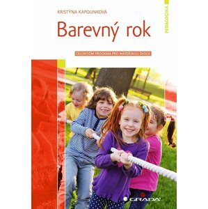 Barevný rok - Celoroční program pro mateřskou školu - Kristýna Kapounková