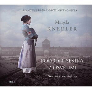 CD - Porodní sestra z Osvětimi - Magda Knedler; Jana Stryková