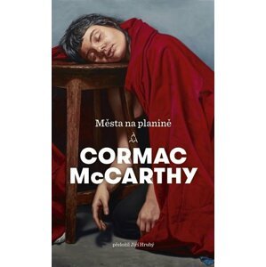 Města na planině, 2.  vydání - Cormac McCarthy