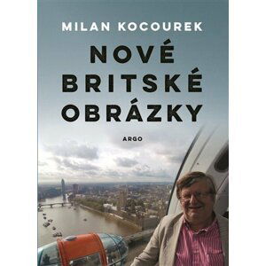 Nové britské obrázky - Milan Kocourek