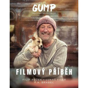 Gump - Pes, který naučil lidi žít: Filmový příběh - Filip Rožek