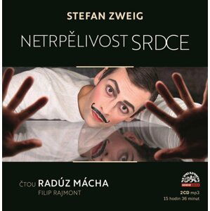 Netrpělivost srdce - 2 CDmp3 (Čte Radúz Mácha a Filip Rajmont) - Stefan Zweig