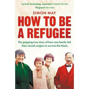 How to Be a Refugee - Simon May