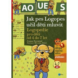 Jak pes Logopes učil děti mluvit - Logopedie pro děti od 4 do 7 let - Ivana Novotná