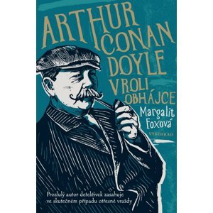 Arthur Conan Doyle v roli obhájce - Margalit Foxová