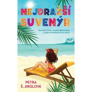 Nejdražší suvenýr - Petra Jirglová