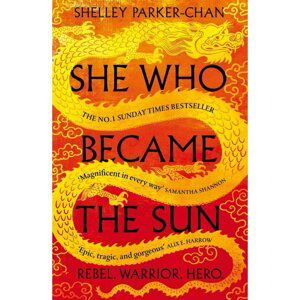 She Who Became the Sun, 1.  vydání - Shelley Parker-Chan