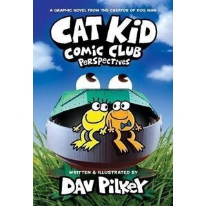 Cat Kid Comic Club: Perspectives - Dav Pilkey