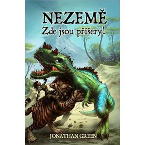 Nezemě: Zde jsou příšery! (gamebook) - Jonathan Green