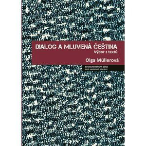 Dialog a mluvená čeština - Výbor z textů - Olga Müllerová