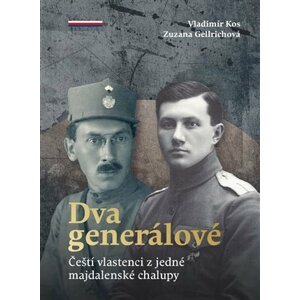 Dva generálové - Čeští vlastenci z jedné majdalenské chalupy - Vladimír Kos