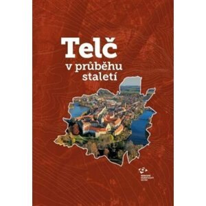 Telč v průběhu staletí