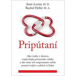 Pripútaní - Amir Levine; Rachel S. F. Heller