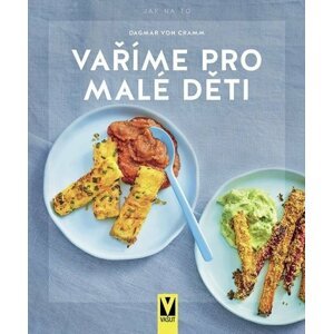 Vaříme pro malé děti - Dagmar von Cramm