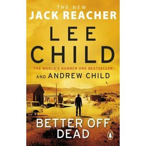 Better Off Dead : (Jack Reacher 26), 1.  vydání - Lee Child