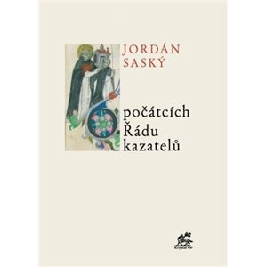 O počátcích Řádu kazatelů - Jordán Saský