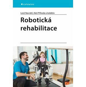Robotická rehabilitace - Leoš Navrátil