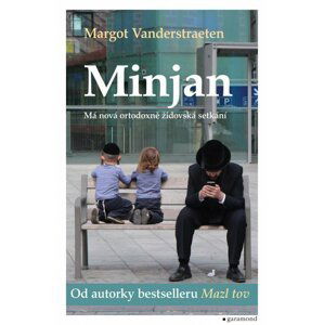 Minjan - Moje nová ortodoxně židovská setkání - Margot Vanderstraeten