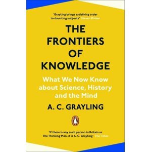 The Frontiers of Knowledge - Anthony Clifford Grayling