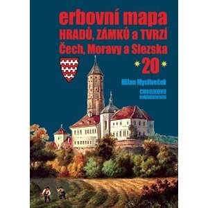 Erbovní mapa hradů, zámků a tvrzí Čech, Moravy a Slezska 20 - Milan Mysliveček