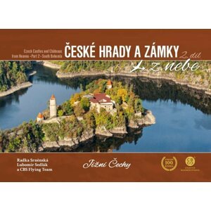 České hrady a zámky z nebe 2. Jižní Čechy - Radka Srněnská