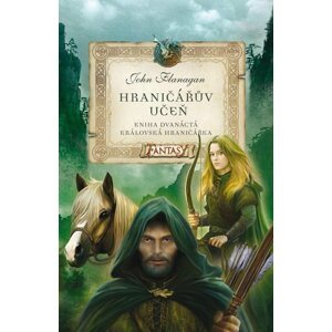 Hraničářův učeň - Kniha dvanáctá - Královská hraničářka - John Flanagan