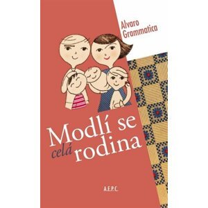 Modlí se celá rodina - Alvaro Grammatica