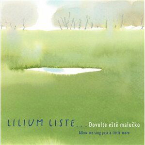 Dovolte eště malučko - CD - Liste Lilium