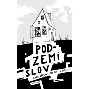 Podzemí slov aneb Výpravy pod povrch češtiny - Jakub Marek