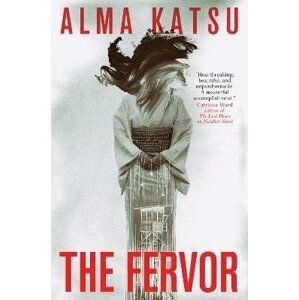 The Fervor - Alma Katsu