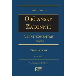 Občiansky zákonník Dedenie a záväzkové právo - Všeobecná čásť - Imrich Fekete