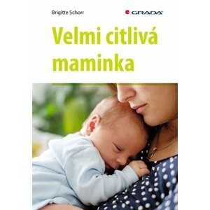 Velmi citlivá maminka - Brigitte Schorr