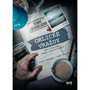 Orlické vraždy: Akce Přehrada očima vyšetřovatele - Josef Doucha