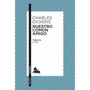 Nuestro Comun Amigo - Charles Dickens