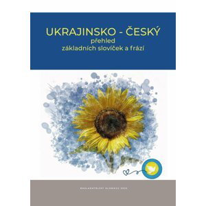 Ukrajinsko - český přehled základních slovíček a frází - autorů kolektiv