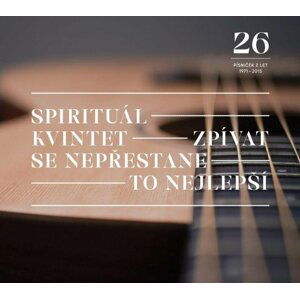 Zpívat se nepřestane / To nejlepší (CD) - kvintet Spirituál