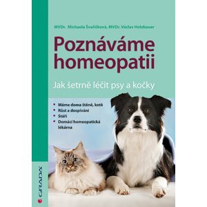 Poznáváme homeopatii - Jak šetrně léčit psy a kočk - Michaela Švařičková